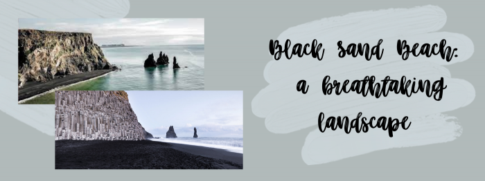 Black Sand Beach: a breathtaking landscape