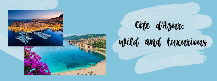 Côte d'Azur:  wild and luxurious