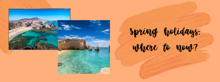 Spring holiday: where to now?